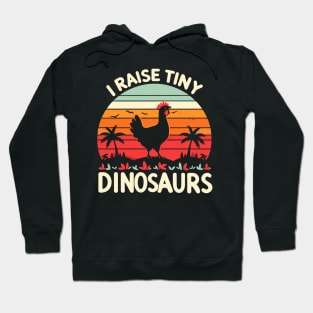 i raise tiny dinosaurs (Chicken) Hoodie